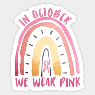 In October we wear pink Breast Cancer Awareness Rainbow Vintage design Sticker